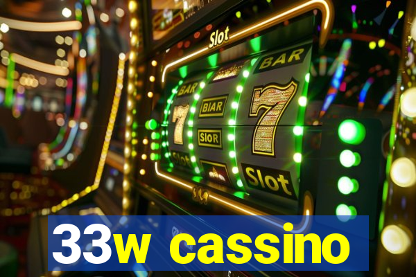 33w cassino